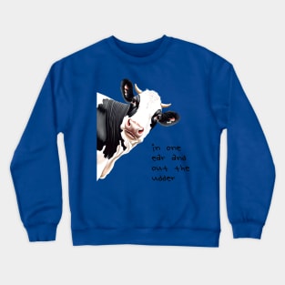 In One Ear Out Of The Udder Pun Cartoon Style Cow Crewneck Sweatshirt